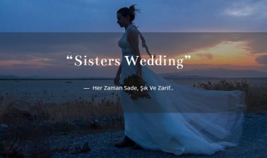İzmir Sisters Wedding: Gelinliğinizin Öyküsü