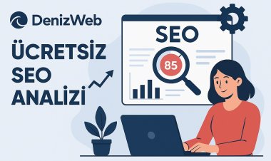 DenizWeb.Net, Şirketler İçin Ücretsiz SEO Analiz Hizmeti Sunuyor