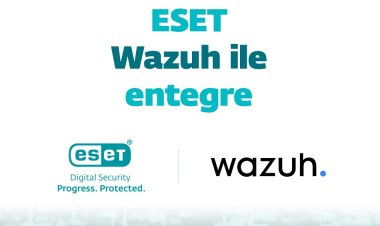 Siber güvenlikte yeni dönem: ESET çözümleri artık Wazuh ile entegre çalışıyor